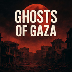 Ghosts Of Gaza
