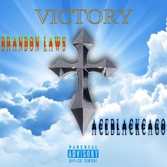VICTORY By Brandon Laws Ft ACEBLACKCAGO