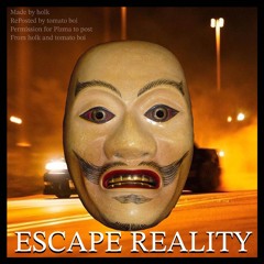 HOLK - ESCAPE REALITY (Slowed)