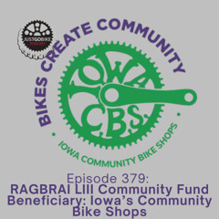 Episode 379: RAGBRAI LIII Community Fund Beneficiary: Iowa’s Community Bike Shops