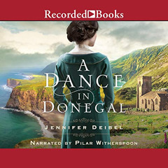 READ EPUB 💌 A Dance in Donegal by  Jennifer Deibel,Pilar Witherspoon,Recorded Books