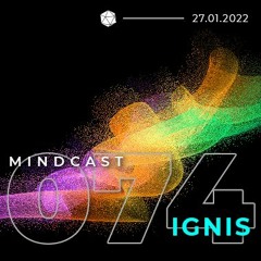 MINDCAST 074 by IGNIS