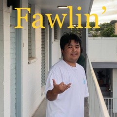 Fawlin'