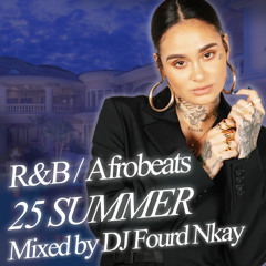 R&B / Afrobeats 2025 Summer mix by DJ Fourd Nkay