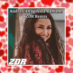 Andra - Dragostea Ramane (ZDR Remix)