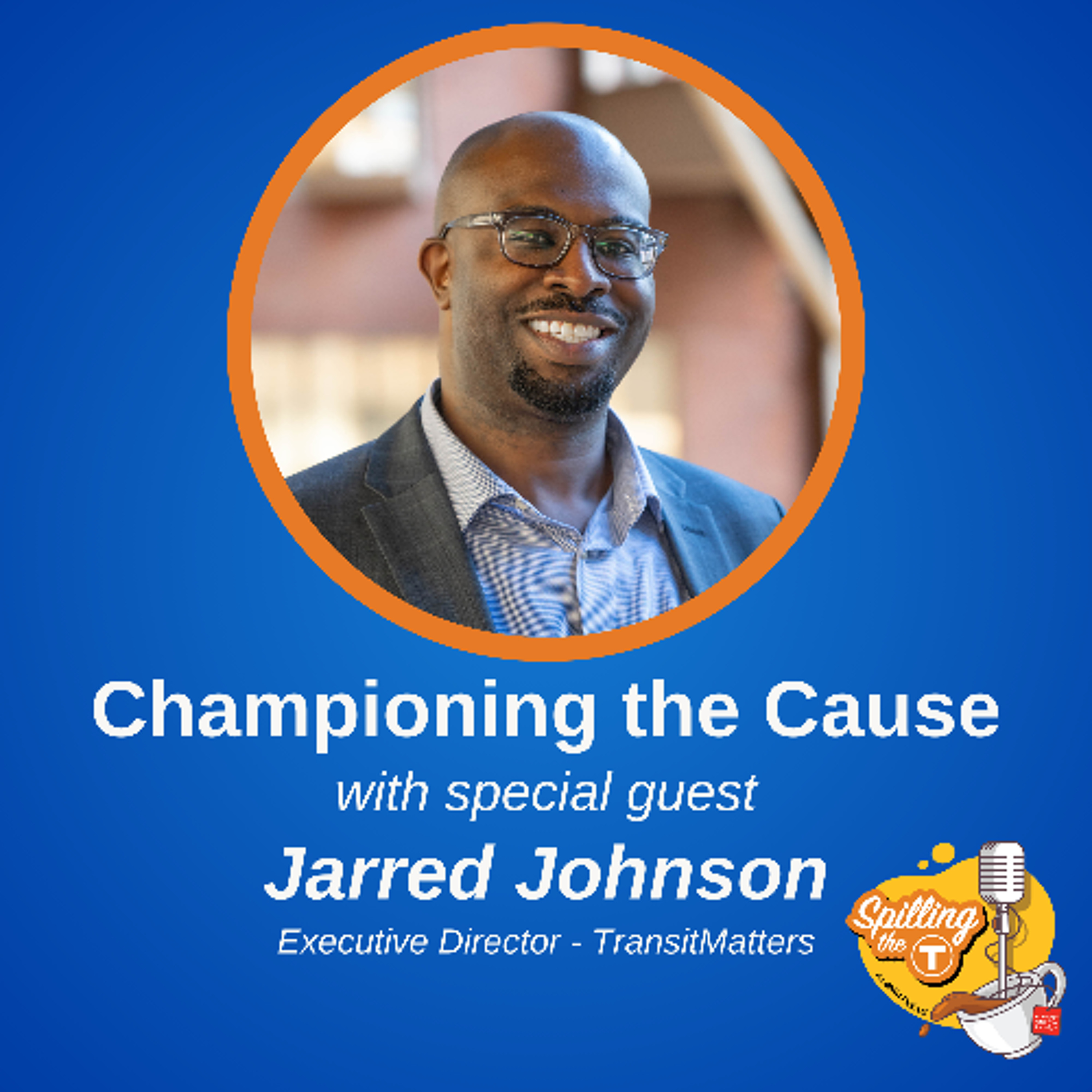 Championing the Cause with Jarred Johnson from TransitMatters
