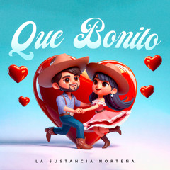 Que Bonito