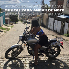 MUSICAS PARA ANDAR DE MOTO