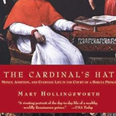 [Access] EBOOK 📝 The Cardinal's Hat: Money, Ambition, and Everyday Life in the Court
