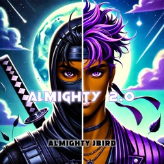 Almighty 2.0 (Prod By Awakeagain)
