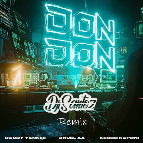 Daddy Yankee, Anuel AA, Kendo Kaponi - Don Don (Dj Santoz Remix)