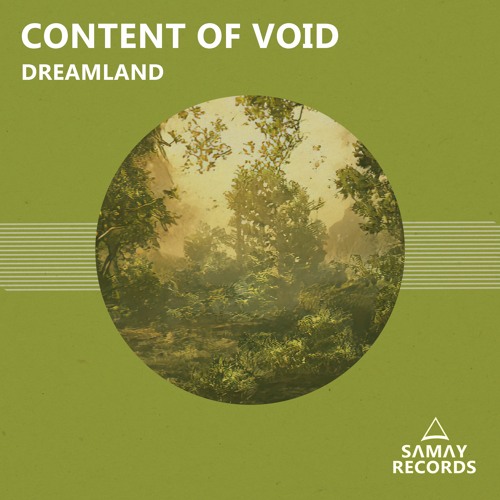 Content Of Void - Dreamland (Original Mix) (SAMAY RECORDS)