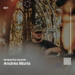 Temporary Sounds 051 - Andrés Moris