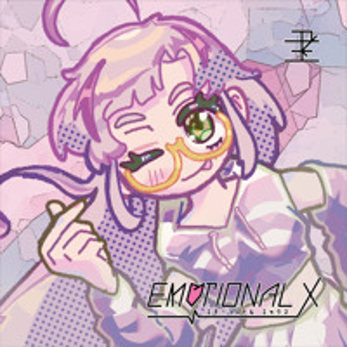 【エモい楽曲コンピ】EMOTIONAL X(XFD)【M3春 2025あ-02b】