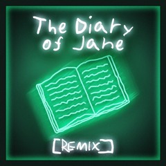 The Diary Of Jane (REMIX)