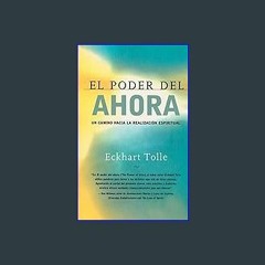 ((Ebook)) ❤ El poder del ahora: Un camino hacia la realizacion espiritual (Spanish Edition) Book P