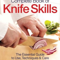 [READ PDF] The Zwilling J. A. Henckels Complete Book of Knife Skills: The Essential Guide to Use.