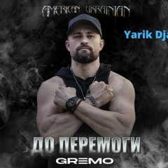 GREMO - До Перемоги (Yarik Djan Remix)