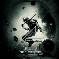 Allbitrik – Lost In Techno Sound [Out Now] [Techno]