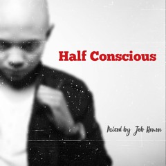 half conscious