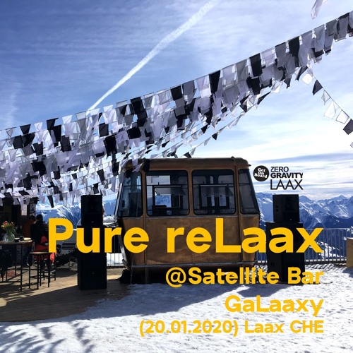 Tween/Pure_reLaax @ Satellite_Bar/Radio_GaLaaxy (20.01.2020) Laax Switzerland