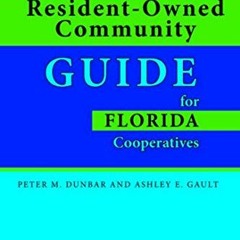 VIEW PDF EBOOK EPUB KINDLE Resident-Owned Community Guide for Florida Cooperatives by  Ashley E. Gau