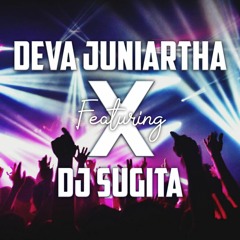 DJ SUGITA FT DJ DEVA JUNIARTHA - KILL ANTHEM MIX - VOL 2