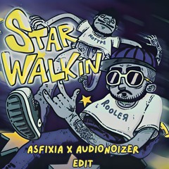 Rooler & Notype - Star Walkin' (Asfixia x Audionoizer Edit) [ Free download ]