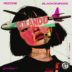Rezone & Blacksnipers - Volando