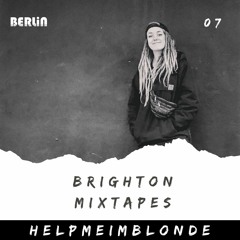 Brighton Mixtapes - Helpmeimblonde - Episode 007