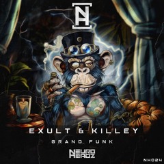 Exult & Killey - Grand Funk [NEUROHEADZ]