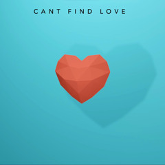 Can't Find Love