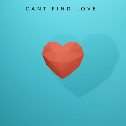 Can't Find Love