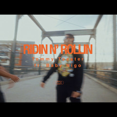 Ridin n’ Rollin- Tommy Toa$ter ft Baby Nigo (Prod. whod)