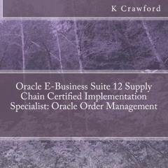 [FREE] KINDLE 📋 Oracle E-Business Suite 12 Supply Chain Certified Implementation Spe