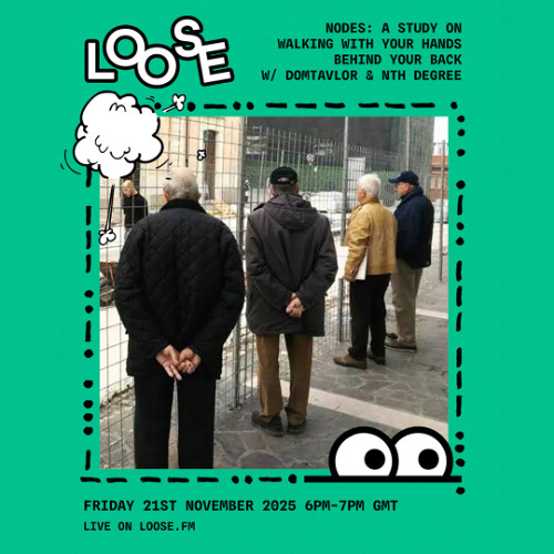 Nodes: A Study on Walking With Your Hands Behind Your Back w/ domtavlor & nth degree - 22 Nov 25