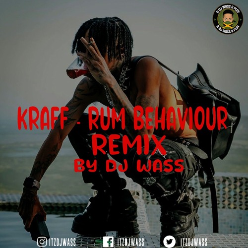 KRAFF - RUM BEHAVIOR - (REMIX) - RUM IS ME LOVER RIDDIM