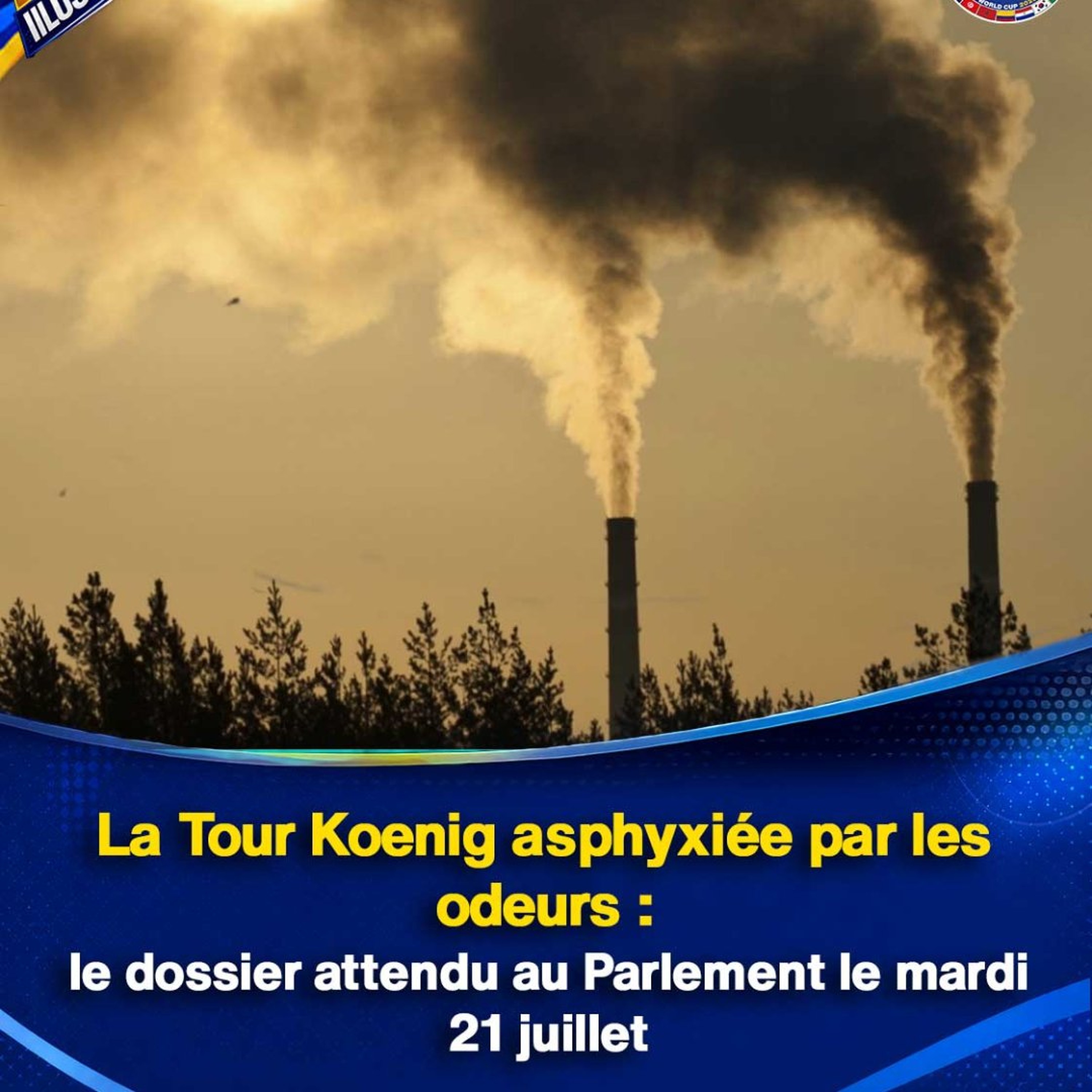 La Tour Koenig asphyxiée par les odeurs : le dossier attendu au Parlement le mardi 21 juillet