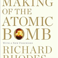 GET [KINDLE PDF EBOOK EPUB] The Making of the Atomic Bomb: 25th Anniversary Edition b