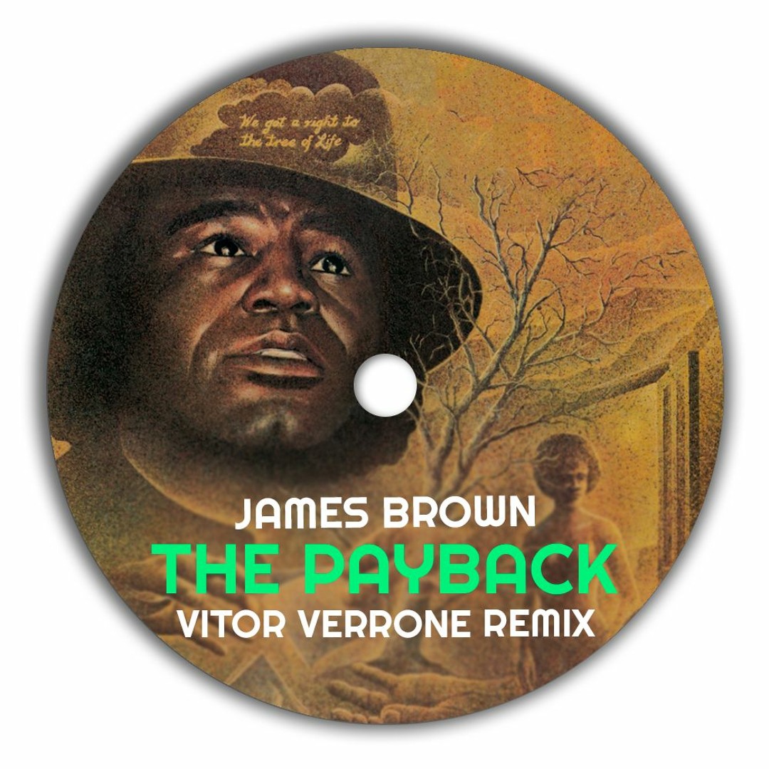 Stream James Brown - The Payback (Vitor Verrone Remix) (FREE
