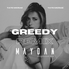 Tate McRae - Greedy (Maydan Remix)