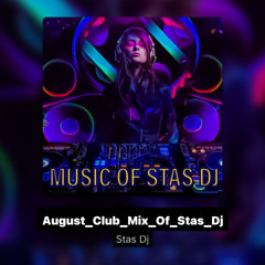 August_Club_Mix_Of_Stas_Dj.mp3