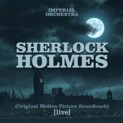 Sherlock Holmes (Original Motion Picture Soundtrack) [Live]