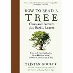 (PDF)(Read) How to Read a Tree: Clues and Patterns from Bark to Leaves (Natural Navigation)