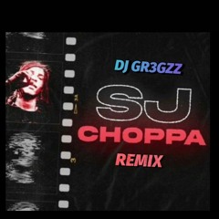 GR3GZZ (UK) SJ - Choppa (REMIX)