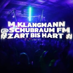M.KLANGMANN LIVE CAST@SCHUBRAUM FM//NEW ZART BIS HARD BOOTLEG STUFF(19.07.2025)