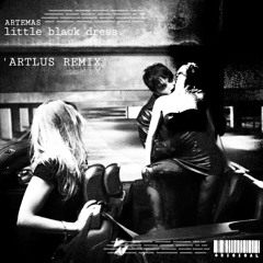 little black dress  - (ARTLUS REMIX)