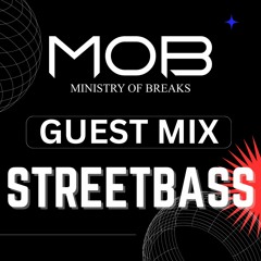 Ministry Of Breaks - Guest Mix - STREETBASS