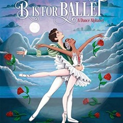 Read online B Is for Ballet: A Dance Alphabet (American Ballet Theatre) by  John Robert Allman &  Ra