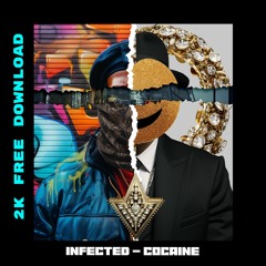 INFECTED - COCAINE (2K FREE DOWNLOAD)